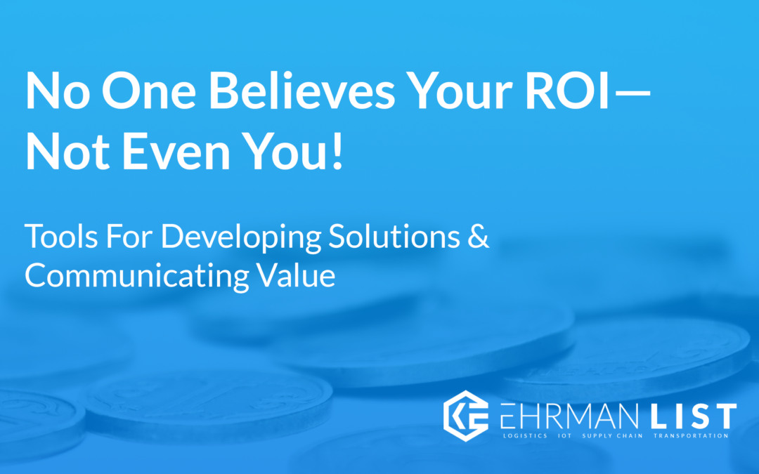 No One Believes Your ROI—Not Even You!