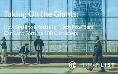 Taking On the Giants: How Small to Midsize IoT Tech Providers Can Land Fortune 100 Customers